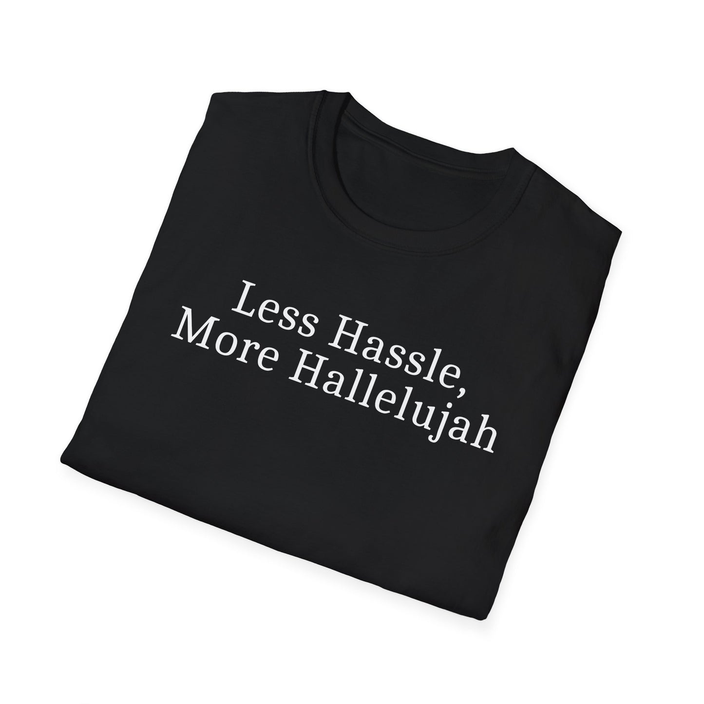 Less Hassle T-Shirt