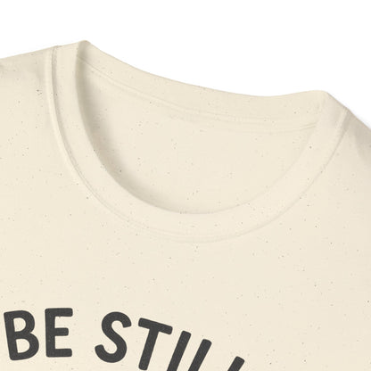Be Still & Know T-Shirt