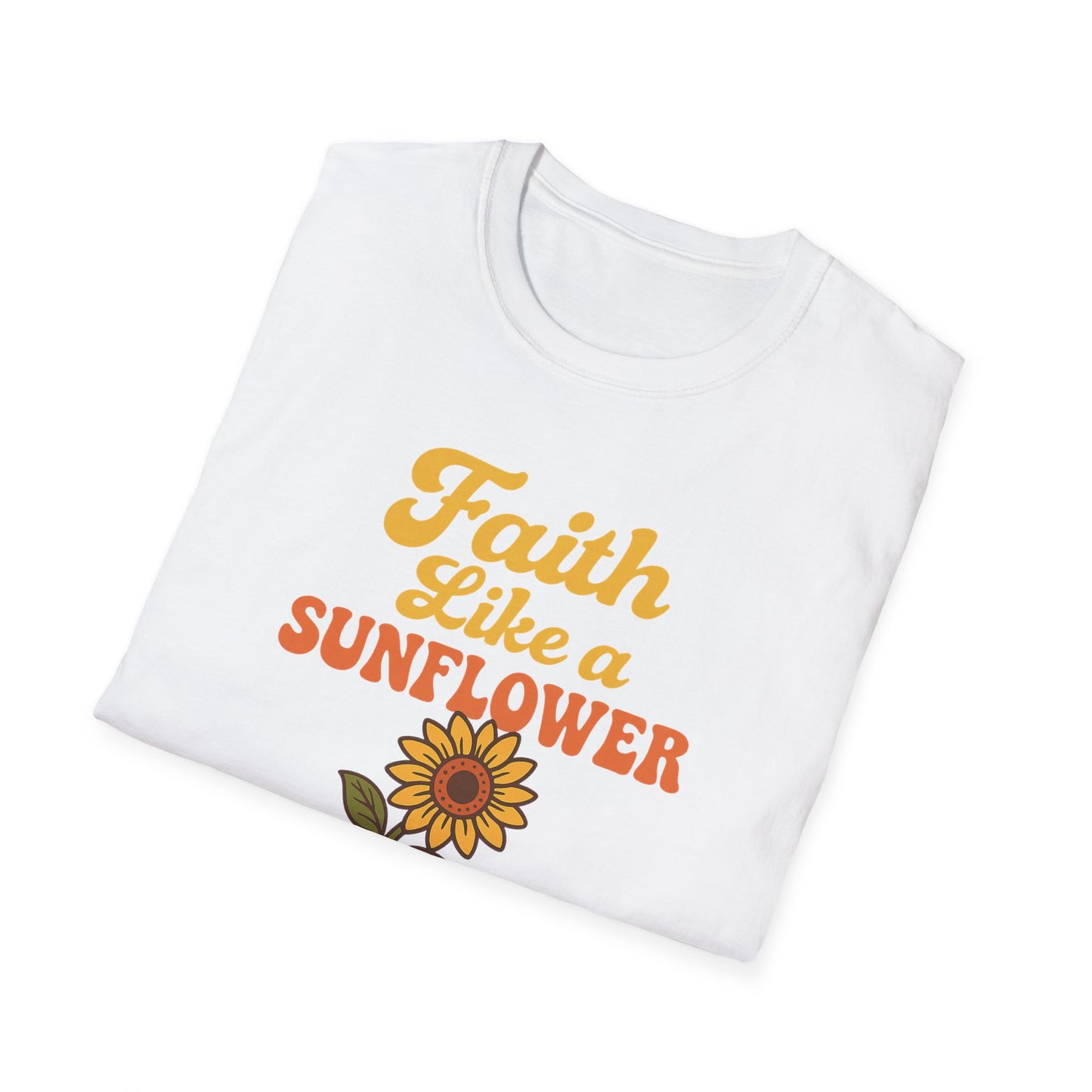 Faith Like a Sunflower T-Shirt