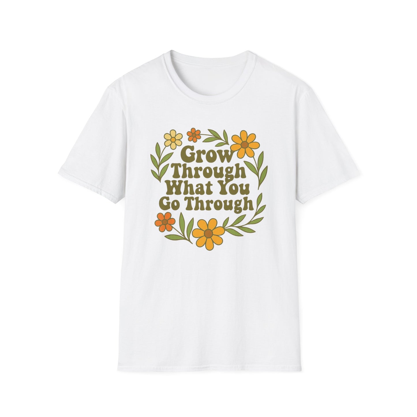 Grow Through What You Go Through T-Shirt