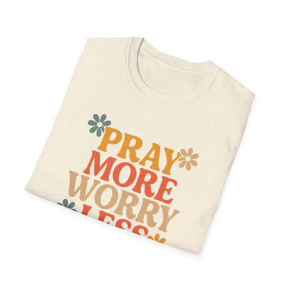 Pray More, Worry Less T-Shirt