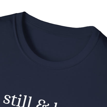Be Still & Know T-Shirt