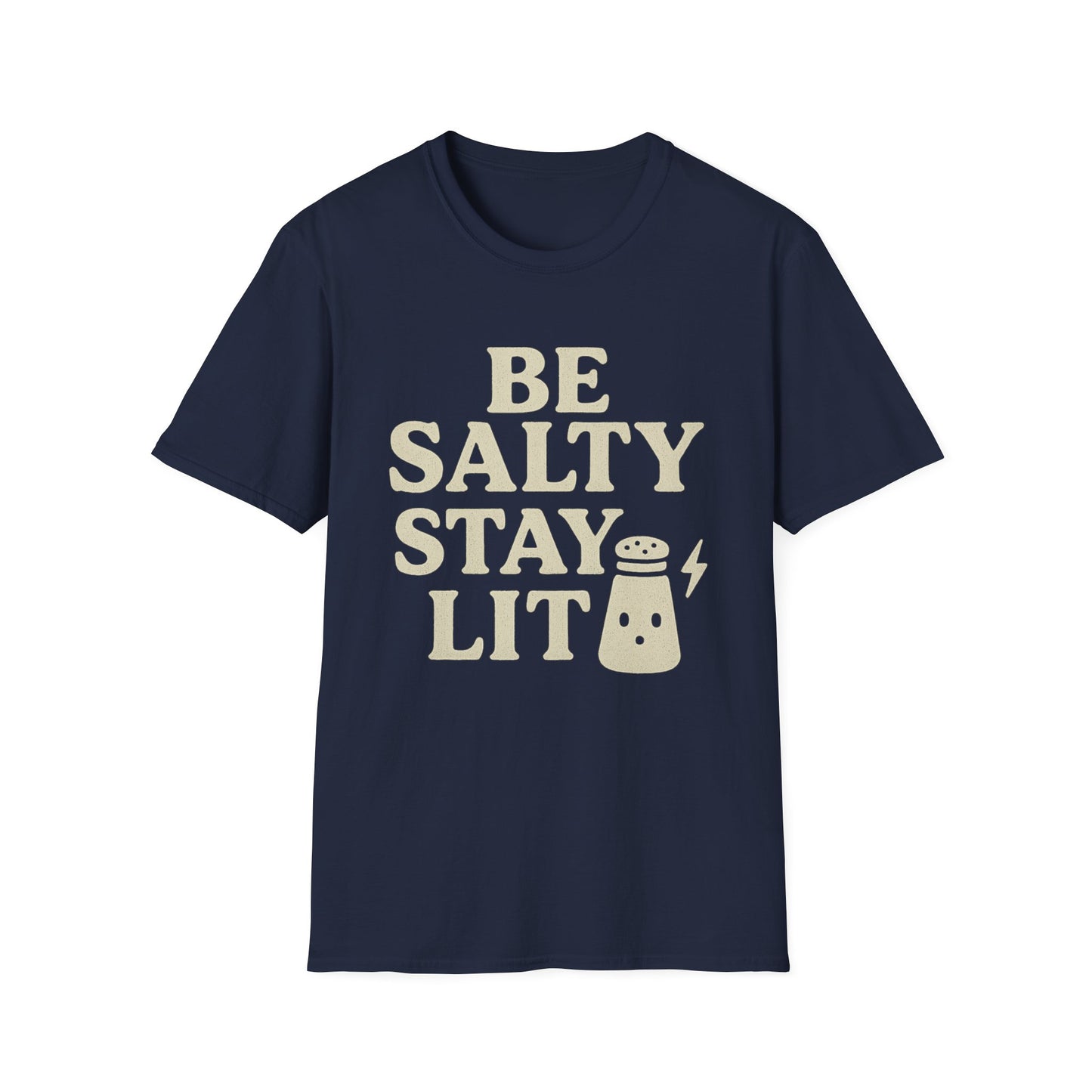 Be Salty Stay Lit T-Shirt