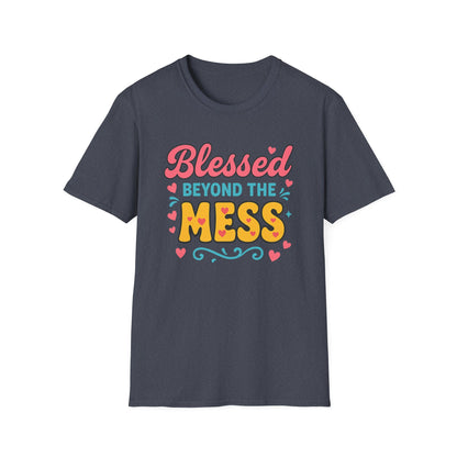 Beyond the Mess T-Shirt
