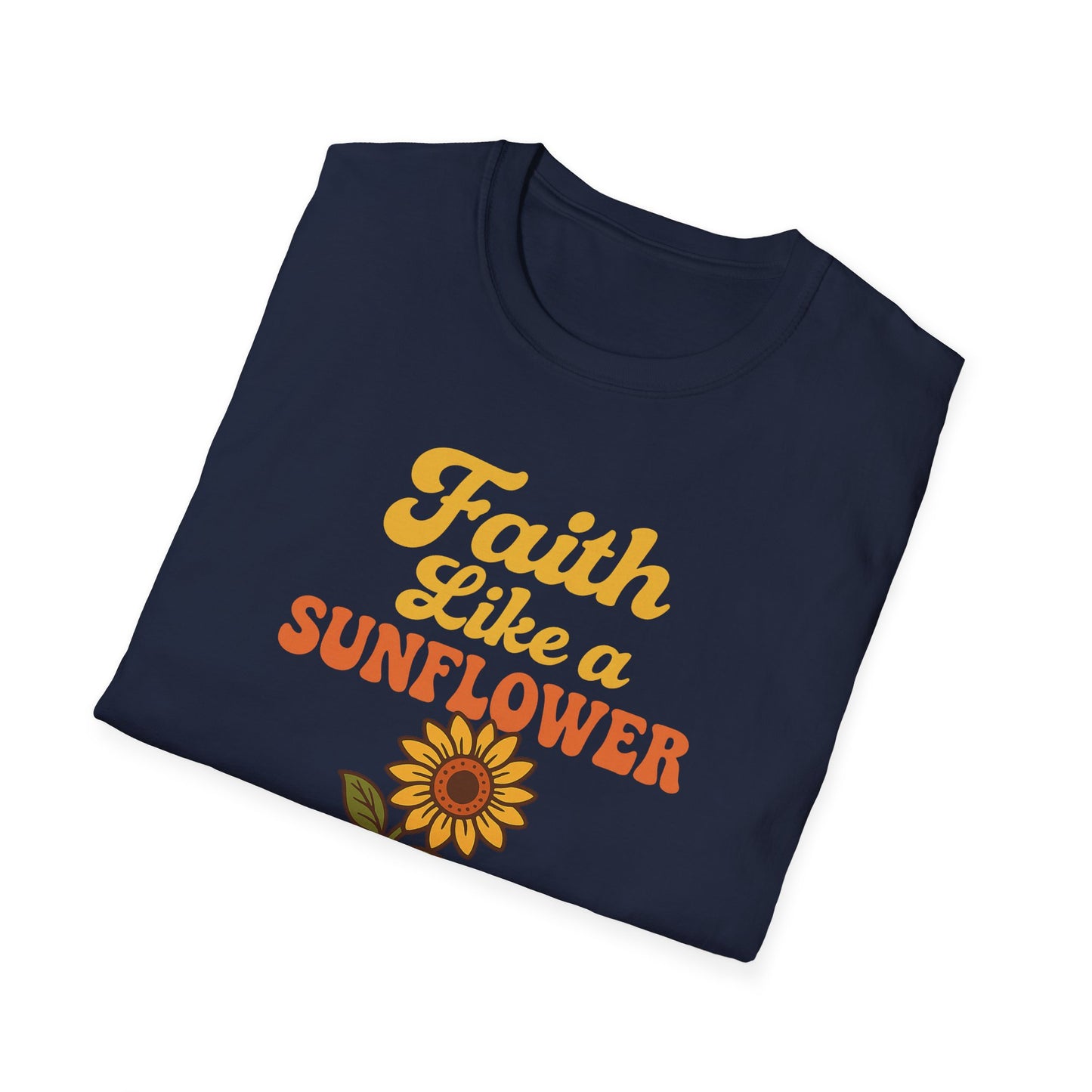 Faith Like a Sunflower T-Shirt