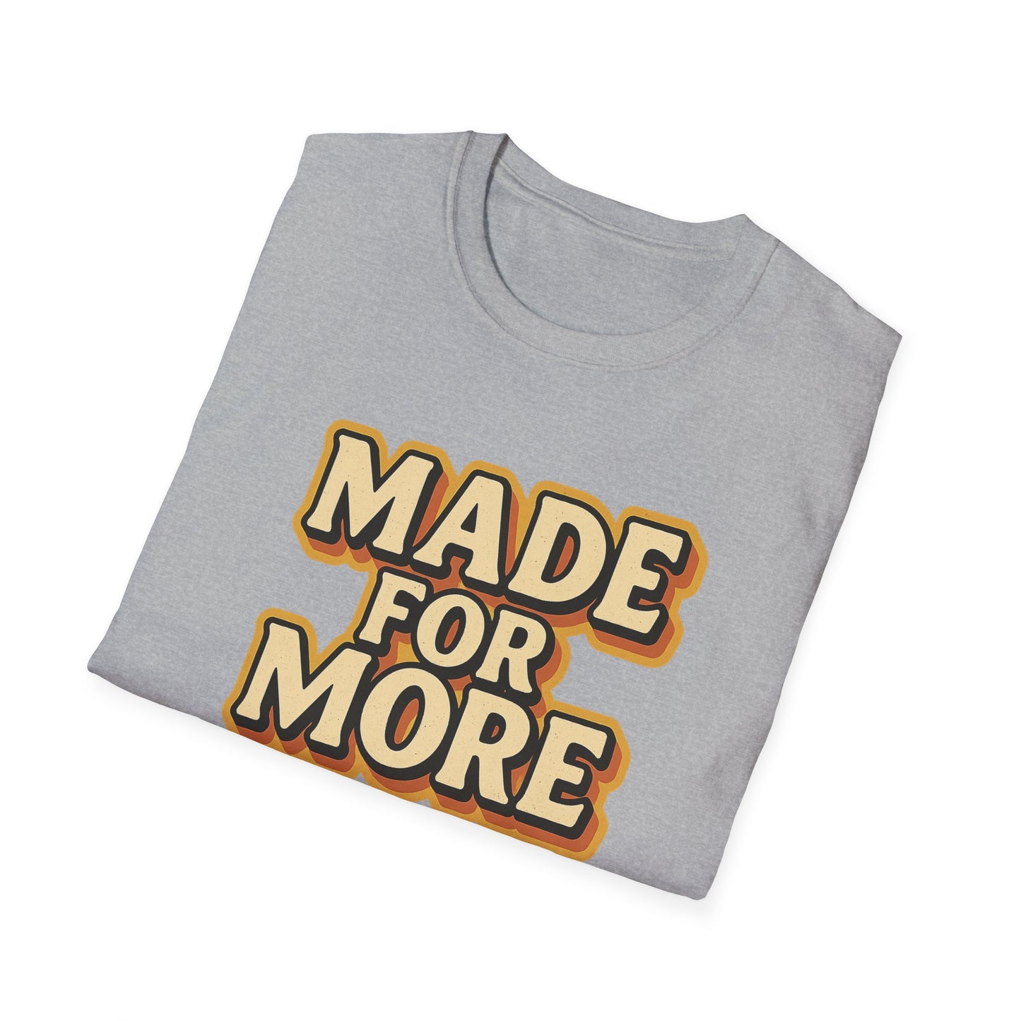 Made for More T-Shirt