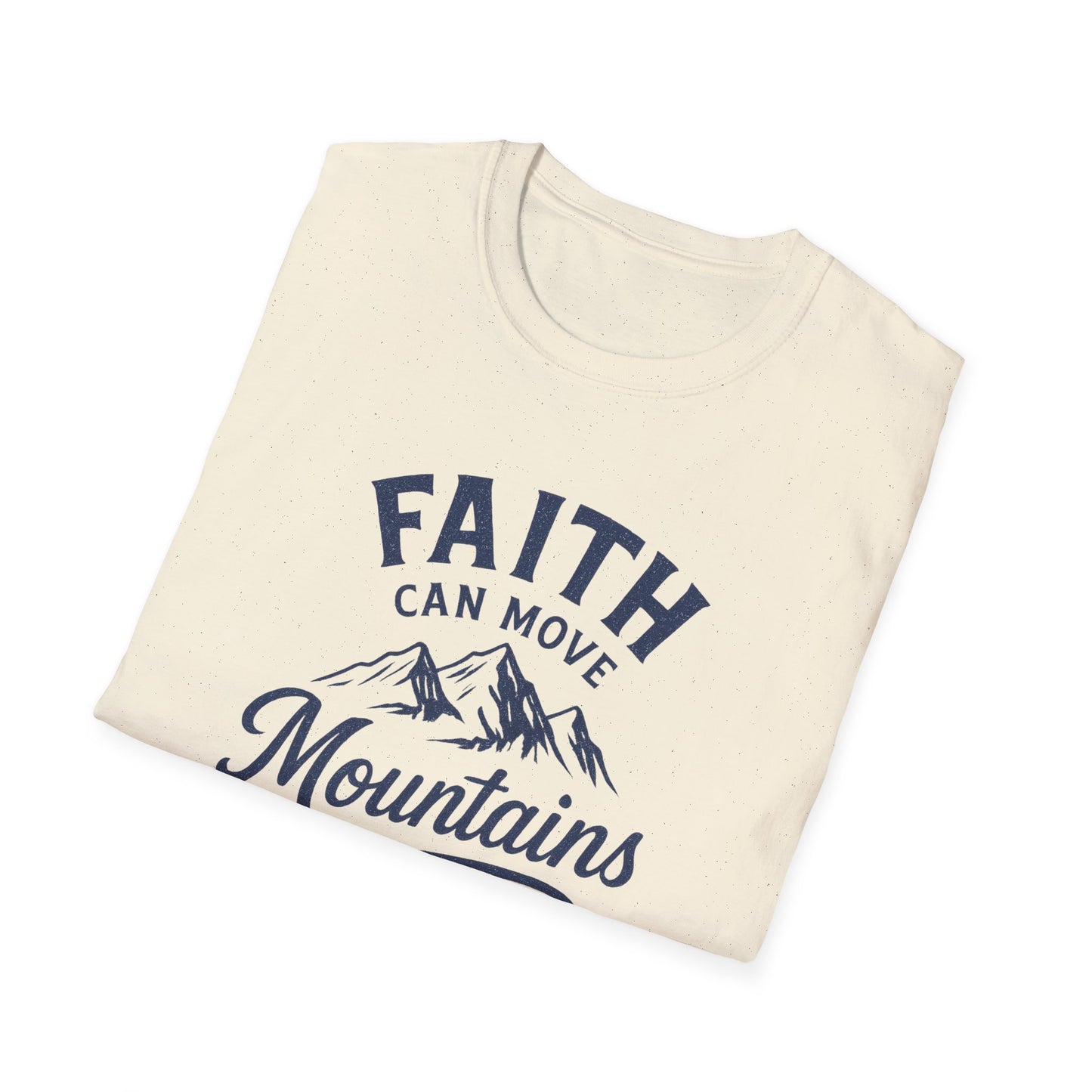 Faith Can Move Mountains T-Shirt