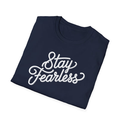 Stay Fearless T-Shirt