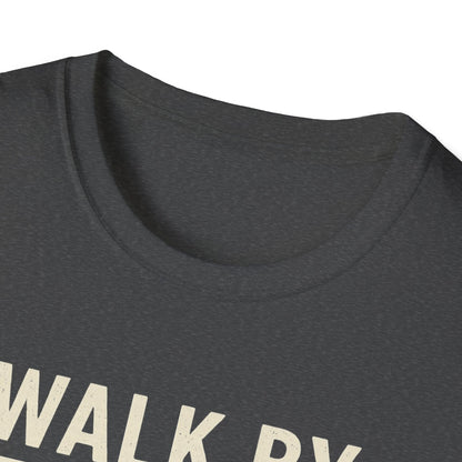 Walk By Faith T-Shirt