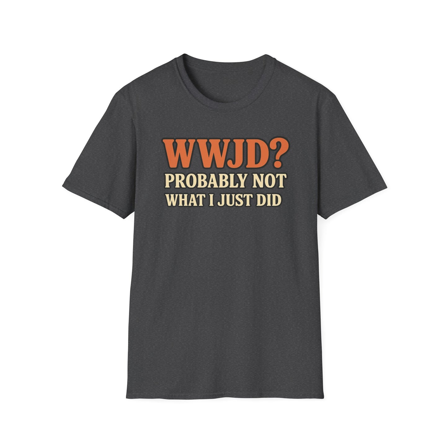 WWJD? T-Shirt