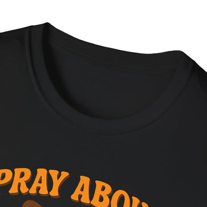 Pray About Everything T-Shirt
