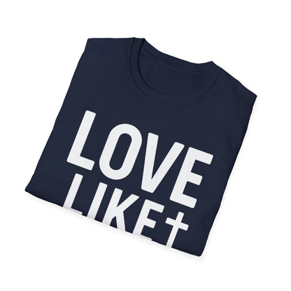 Love Like Jesus T-Shirt