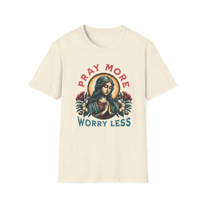 Pray More, Worry Less T-Shirt