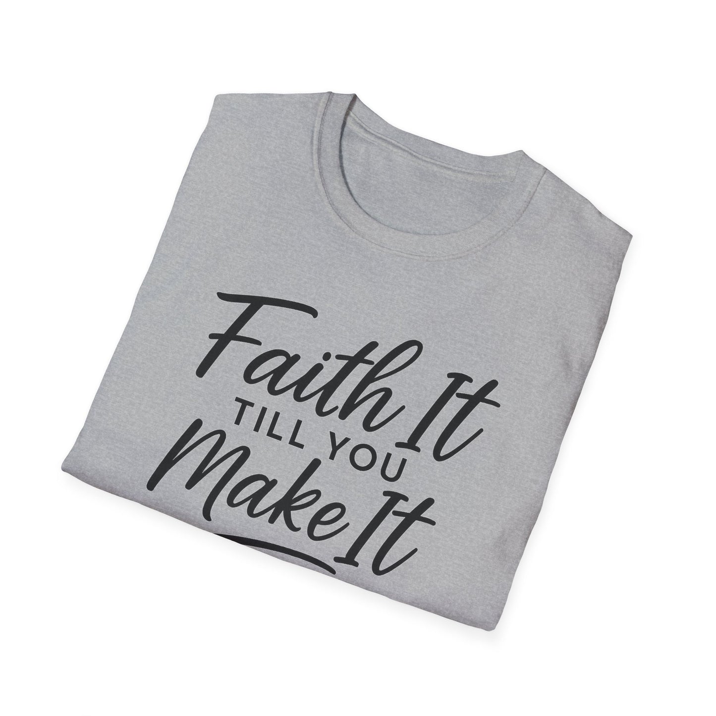 Faith It T-Shirt