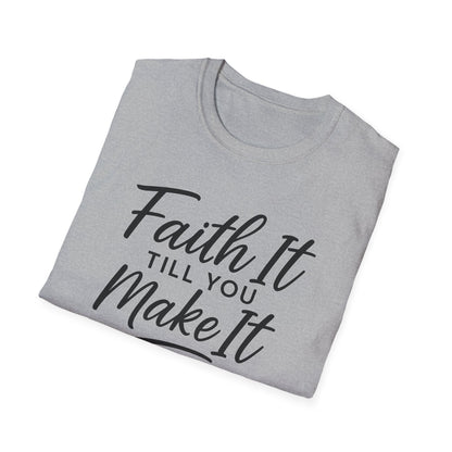 Faith It T-Shirt