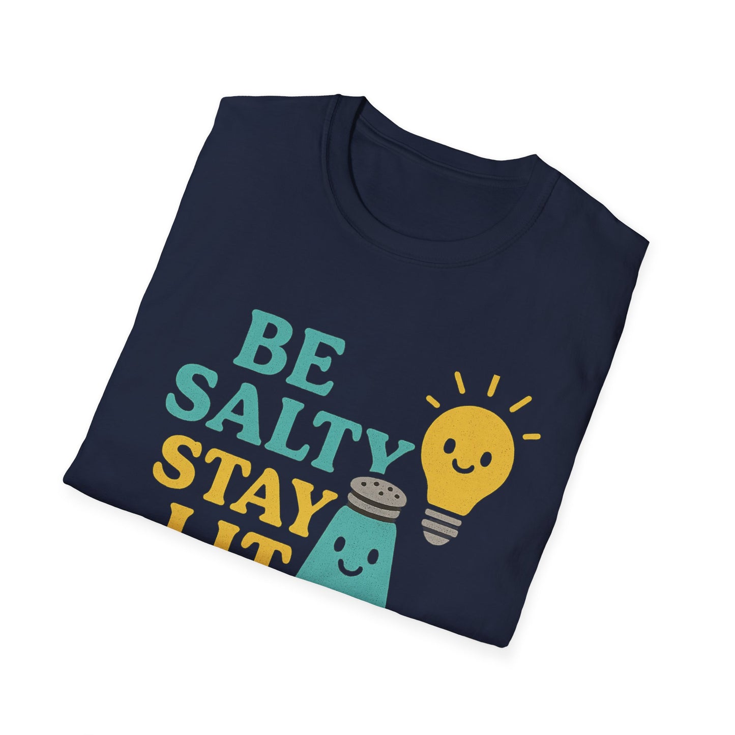 Be Salty Stay Lit T-Shirt