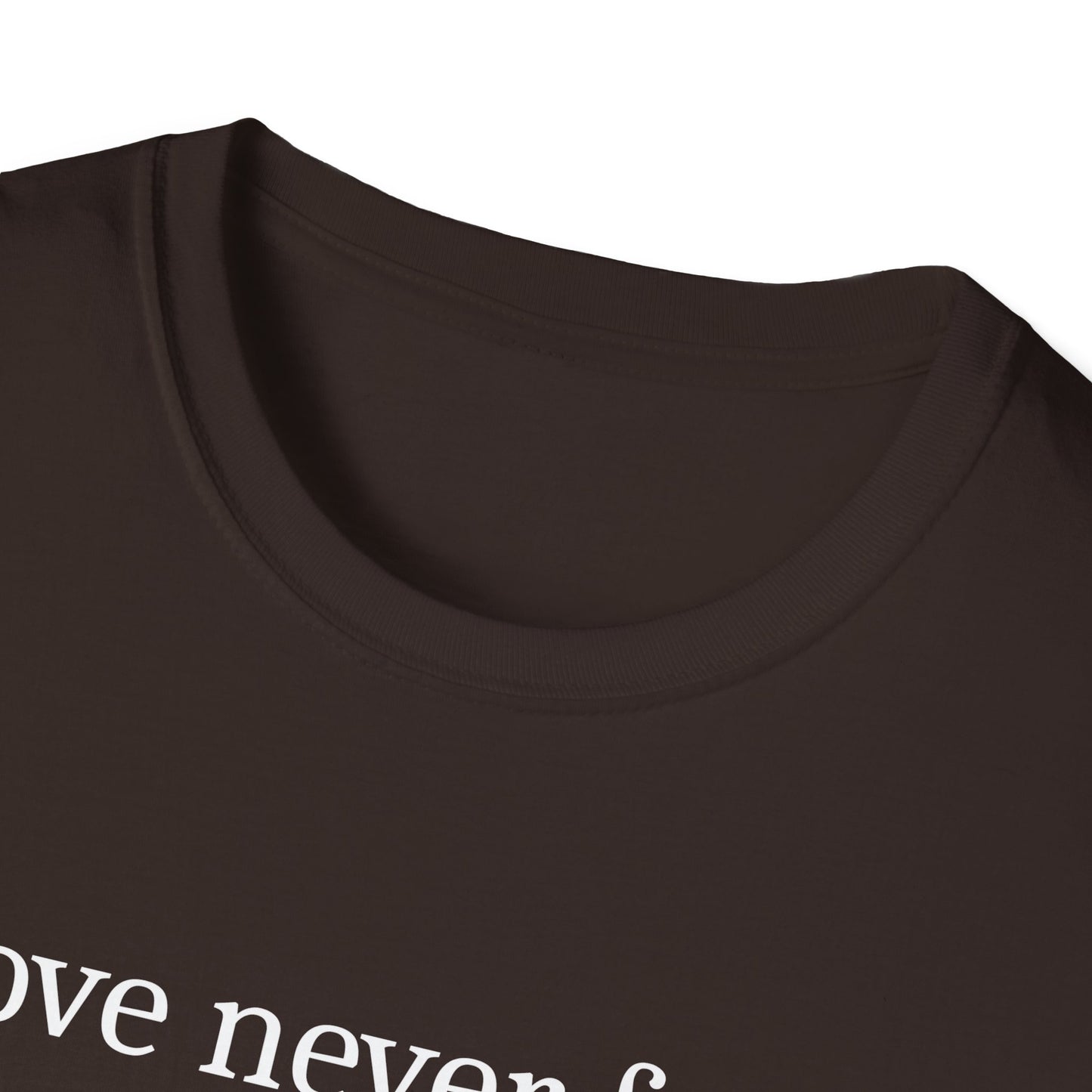 Love Never Fails T-Shirt
