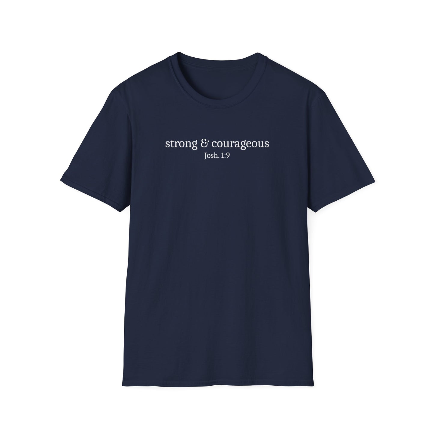 Strong & Courageous T-Shirt