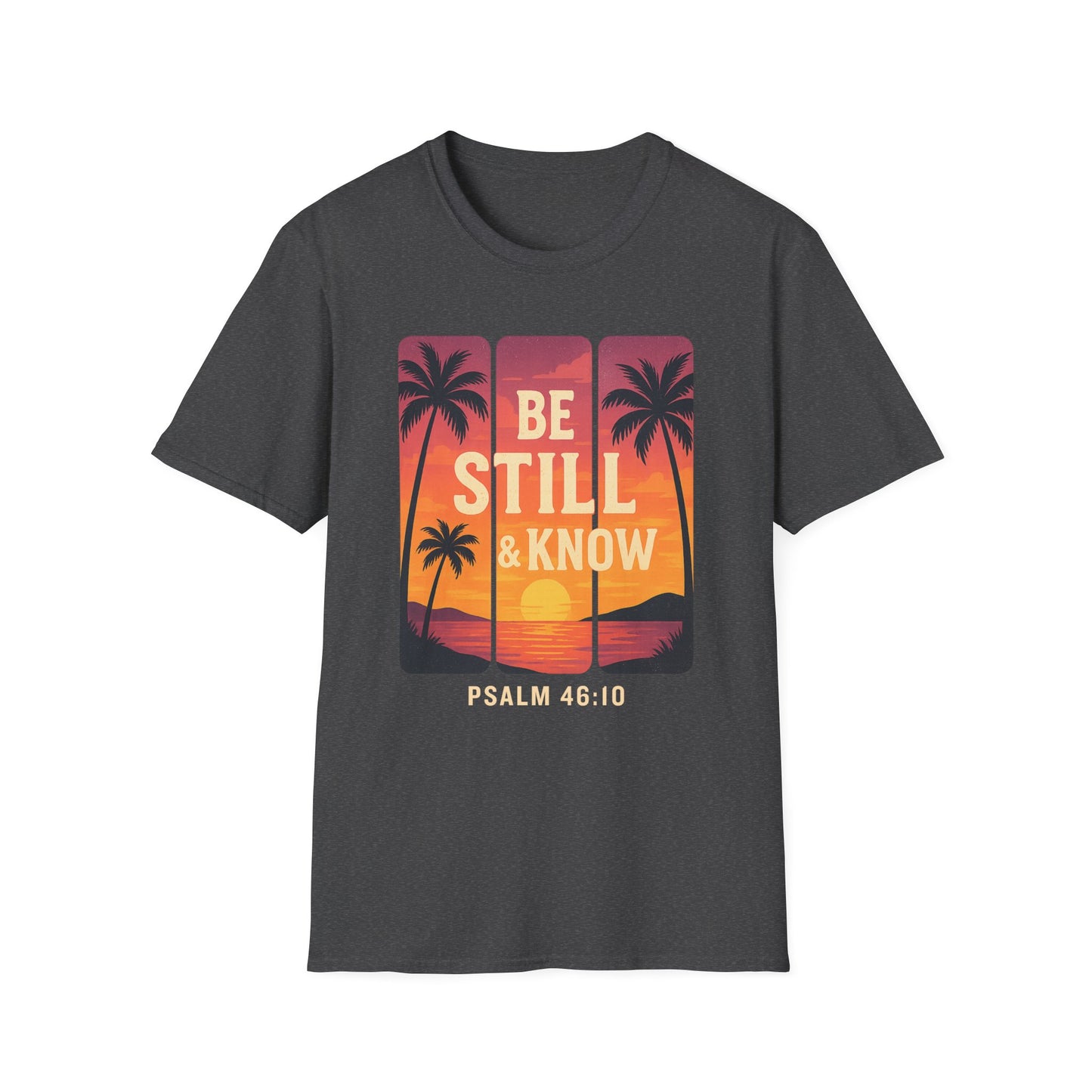 Be Still & Know T-Shirt