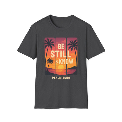 Be Still & Know T-Shirt