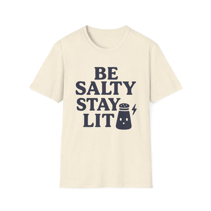 Be Salty Stay Lit T-Shirt