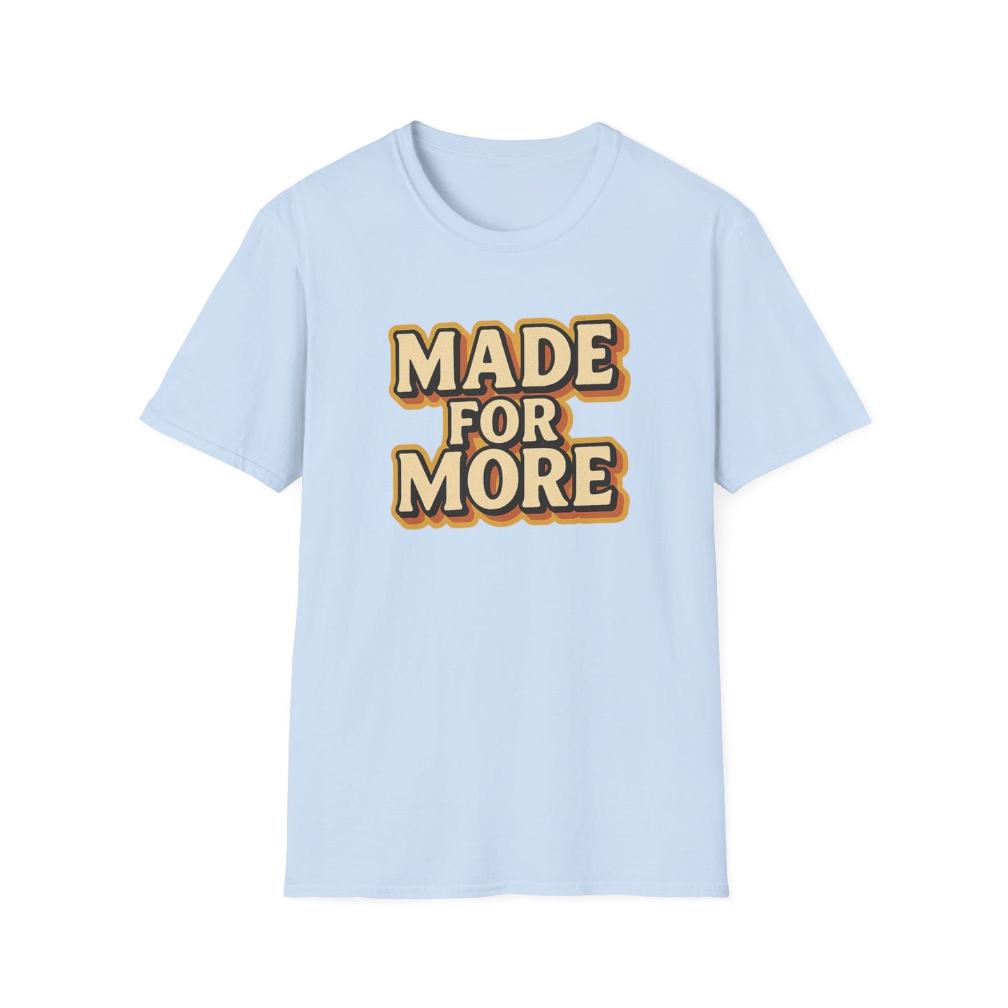 Made for More T-Shirt