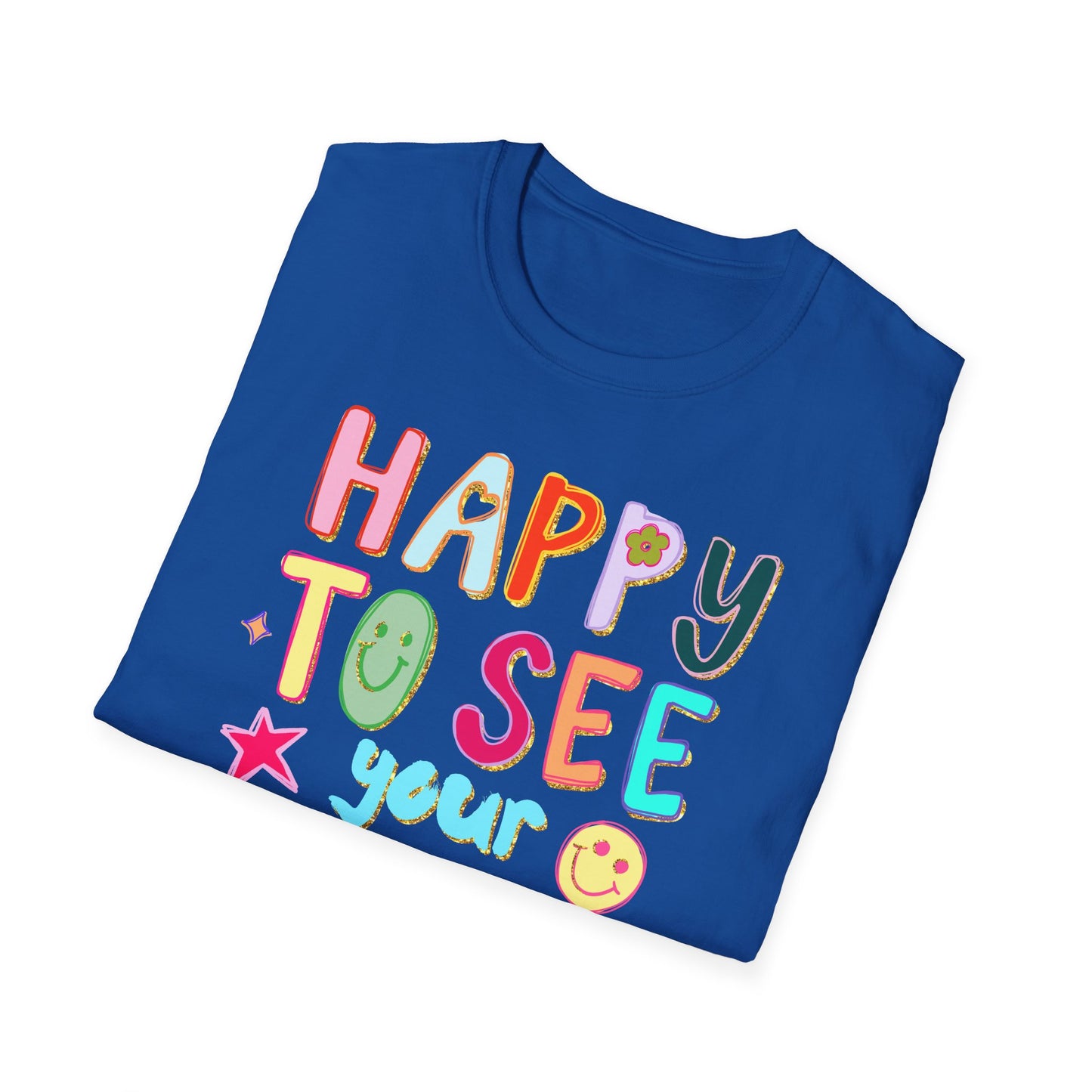 Happy To See Your Face T-Shirt