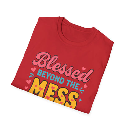 Beyond the Mess T-Shirt
