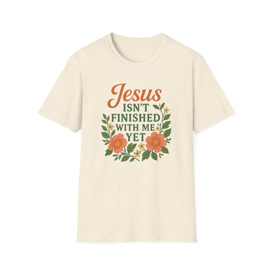 Jesus Isn't Finished T-Shirt