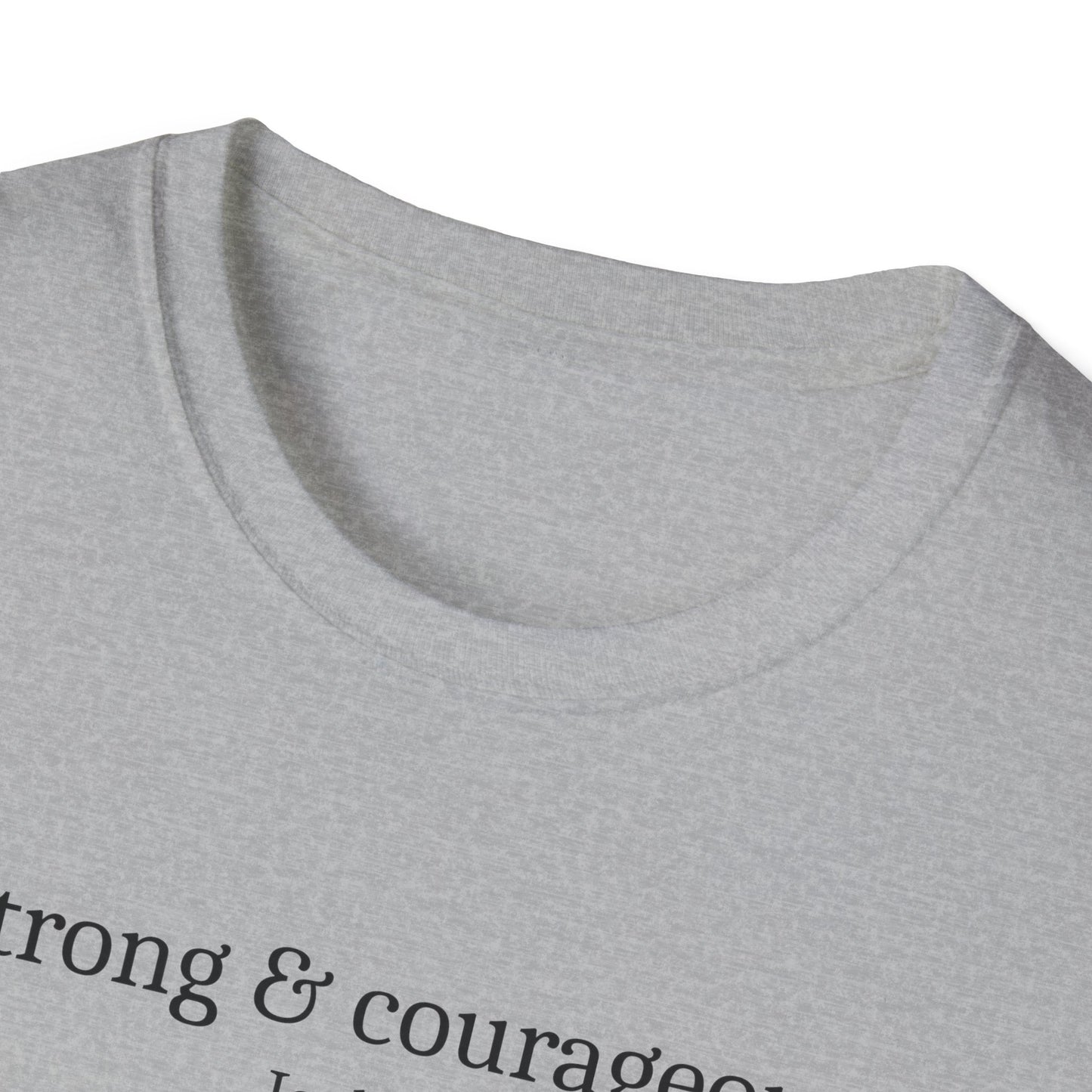 Strong & Courageous T-Shirt