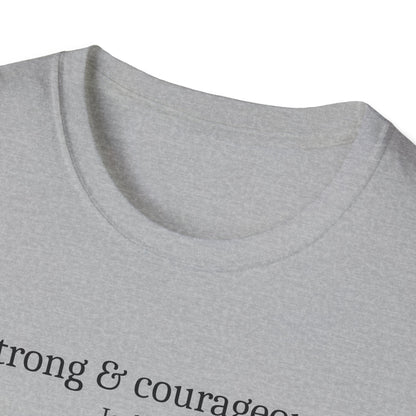 Strong & Courageous T-Shirt