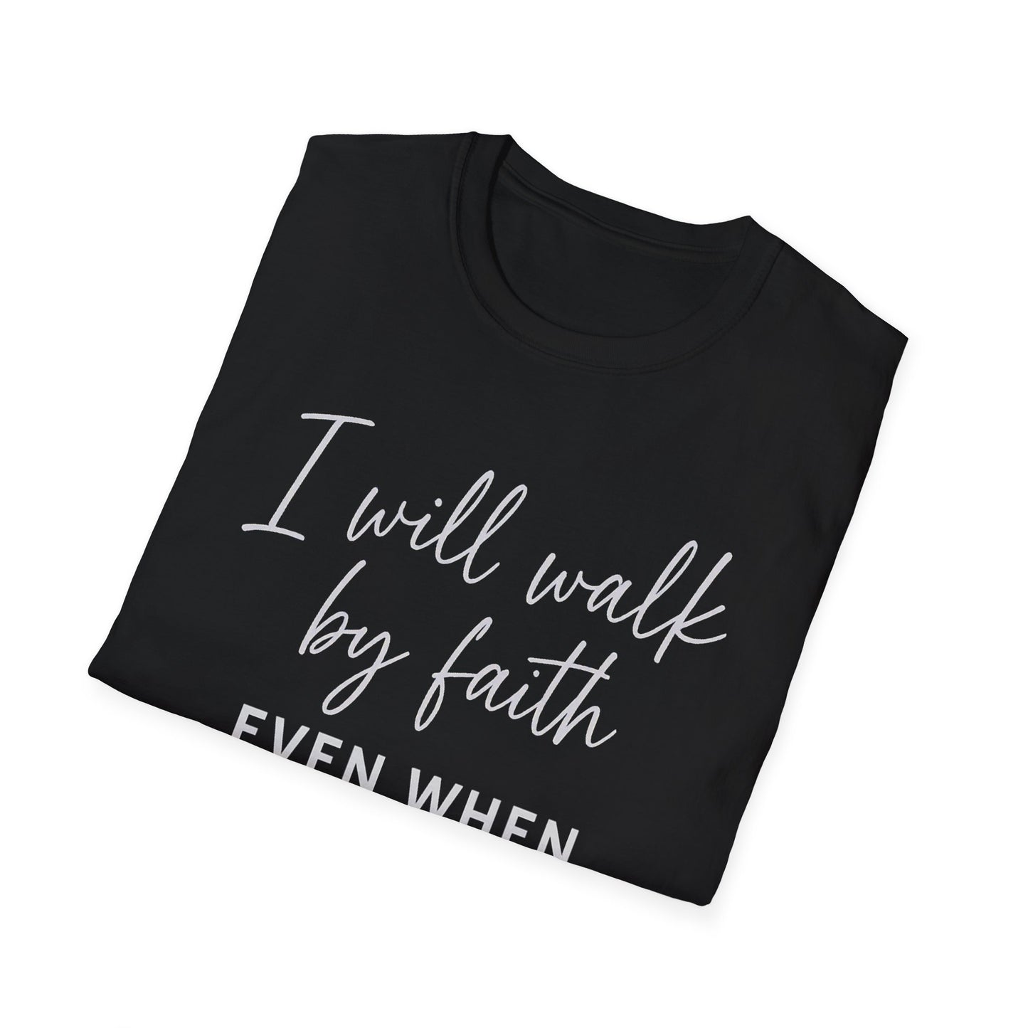 Walk By Faith T-Shirt