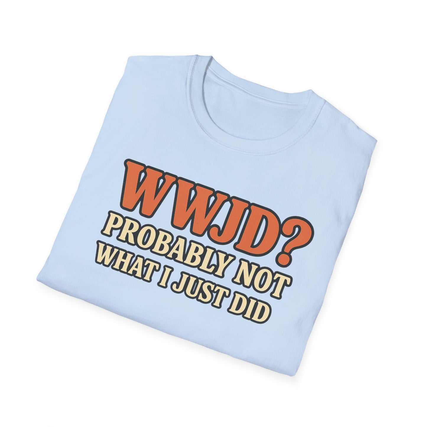 WWJD? T-Shirt