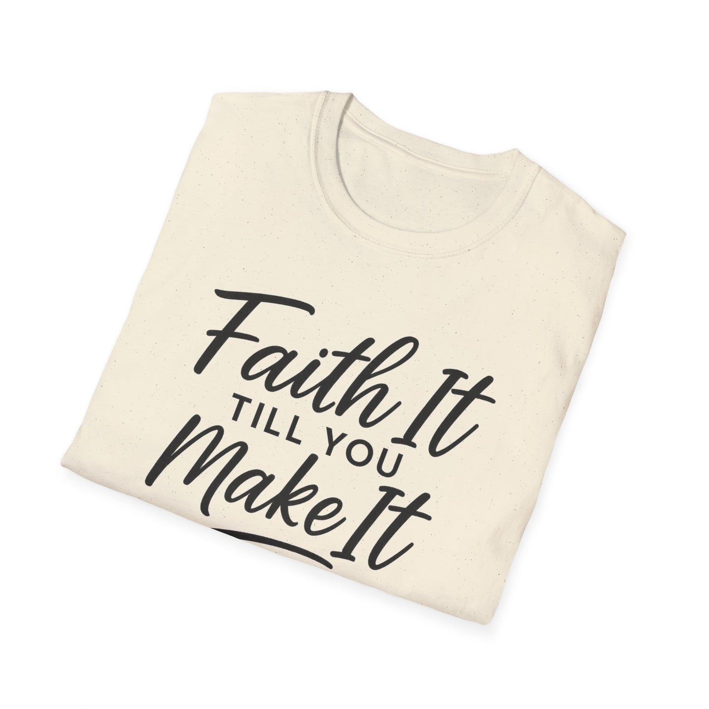 Faith It T-Shirt