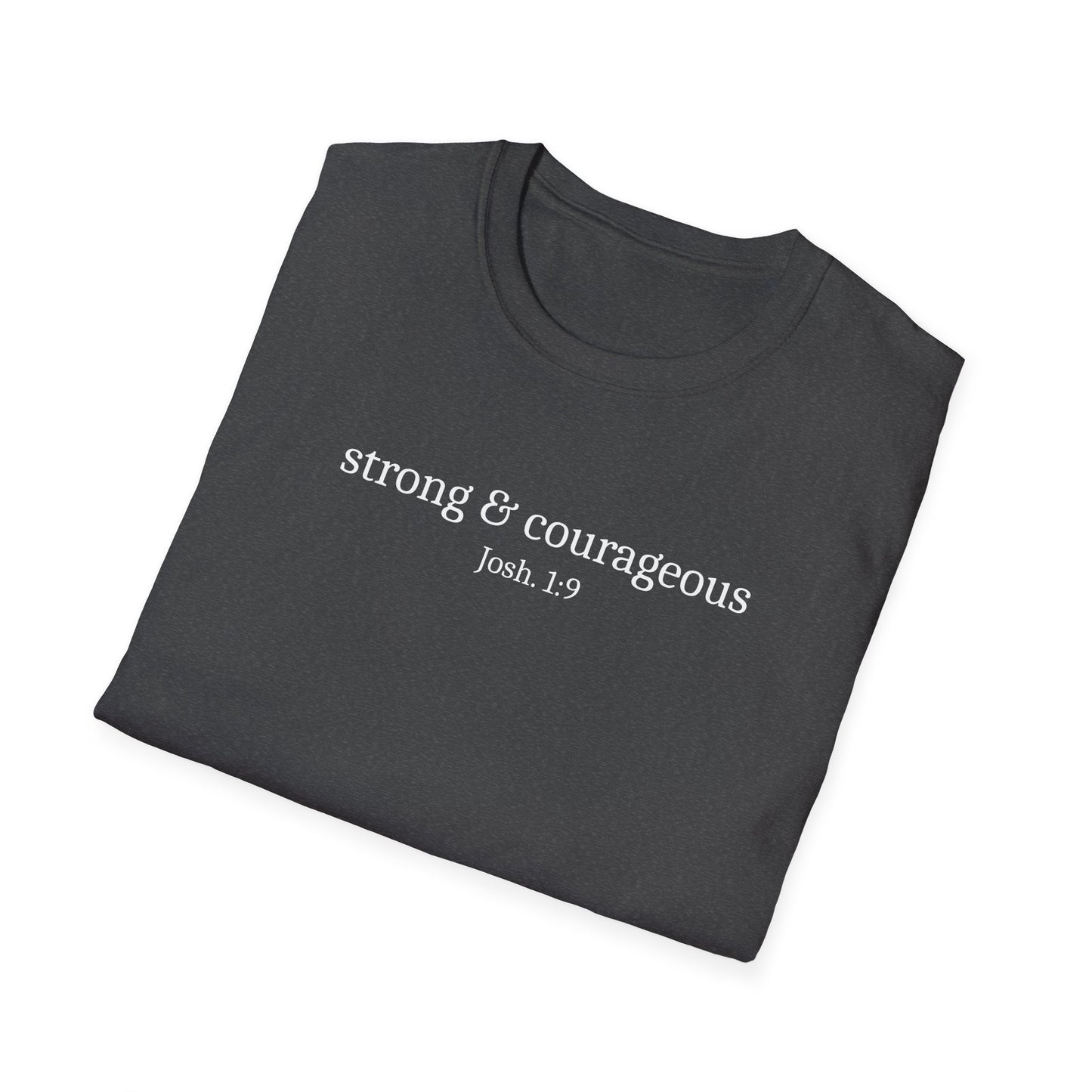 Strong & Courageous T-Shirt