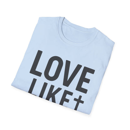 Love Like Jesus T-Shirt