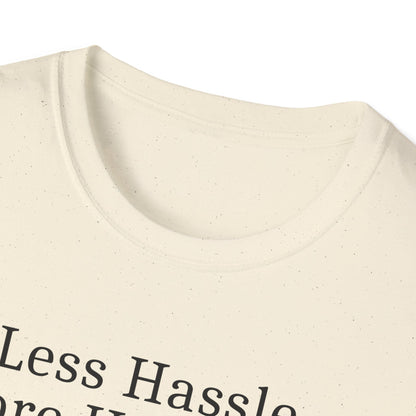 Less Hassle T-Shirt