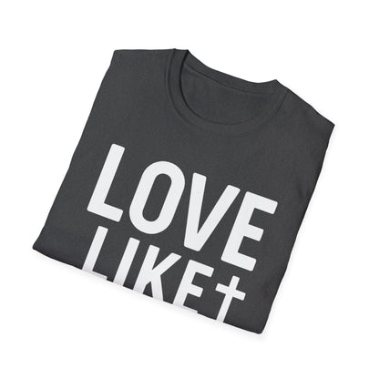 Love Like Jesus T-Shirt