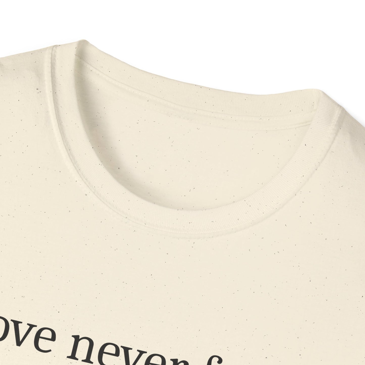 Love Never Fails T-Shirt