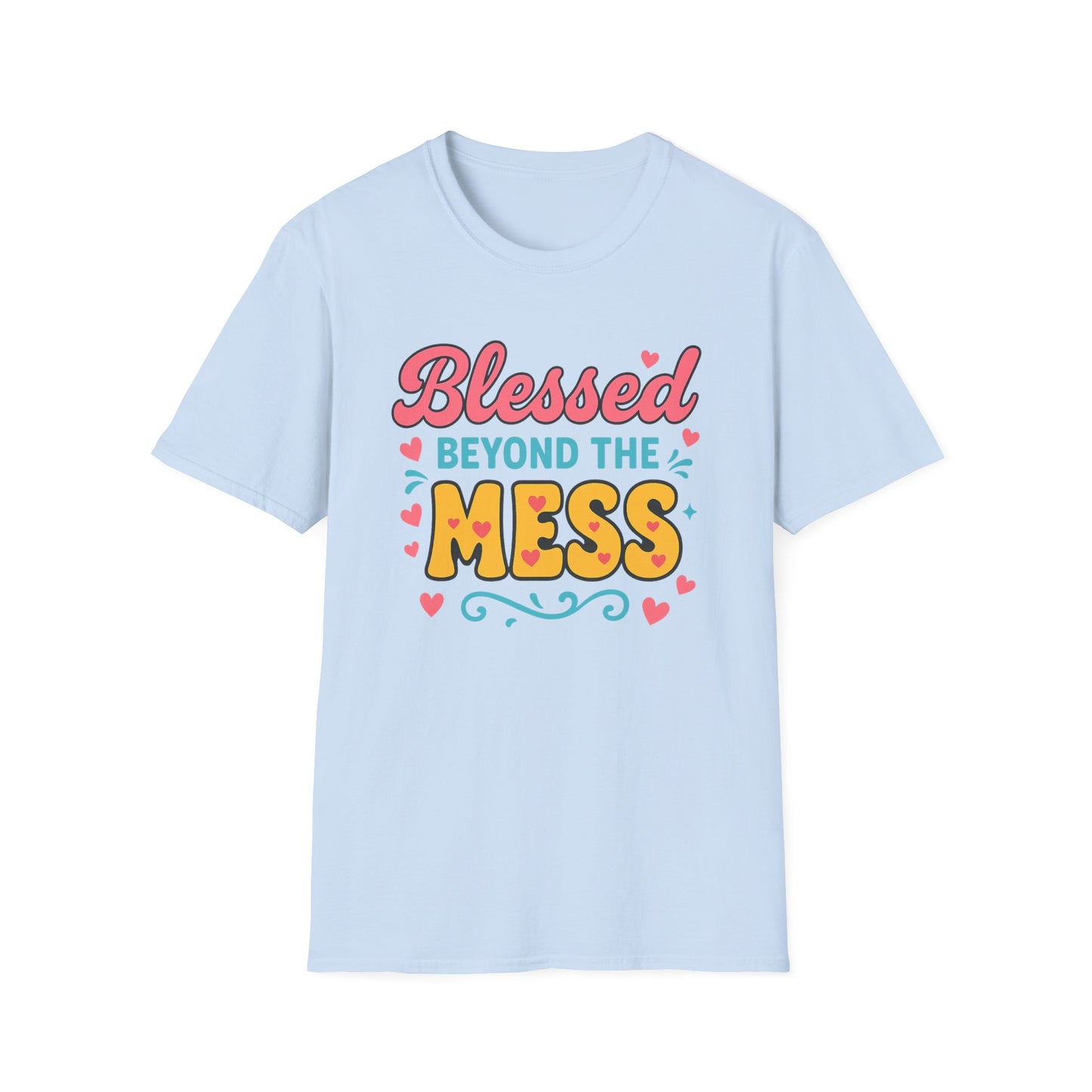 Beyond the Mess T-Shirt