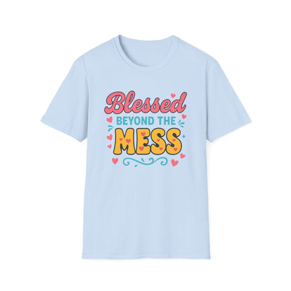 Beyond the Mess T-Shirt