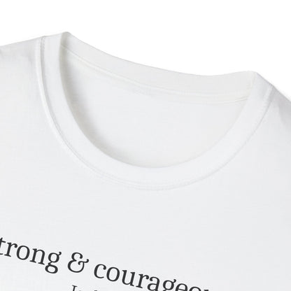 Strong & Courageous T-Shirt